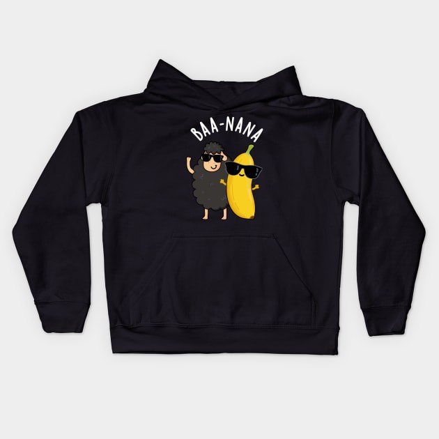 Baa-nana Funny Banana Puns Kids Hoodie by punnybone